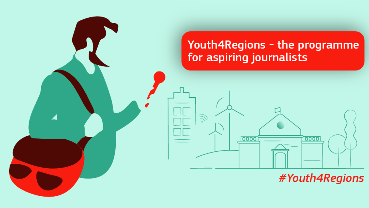 Illustration of a person with a messenger bag standing in front of outlines of buildings and a wind turbine. Text in a red box reads "Youth4Regions - the programme for aspiring journalists." Hashtag #Youth4Regions is shown.
