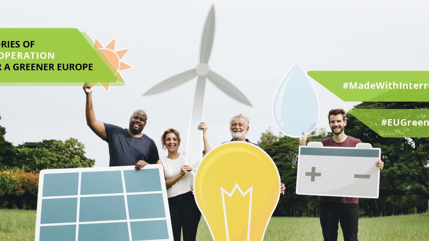 Four people smiling and holding eco-friendly icons: a solar panel, wind turbine, light bulb, and water drop. Text: "Stories of cooperation for a greener Europe," "#MadeWithInterreg," "#EUGreenDeal." Greenery in the background.